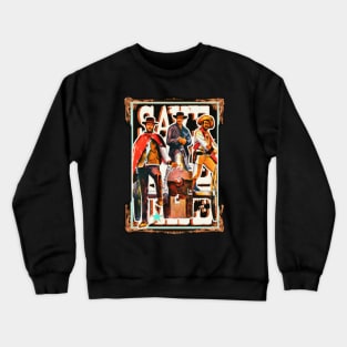 the good the bad the ugly Crewneck Sweatshirt